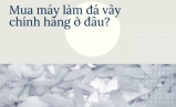 Đâu là địa chỉ mua máy làm đá vảy chính hãng?