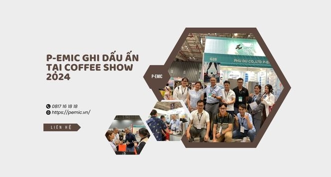 Công Ty P-Emic Ghi Dấu Ấn Tại Coffee Show 2024 Với Các Giải Pháp Thiết Bị Tiên Tiến Cho Ngành F&B